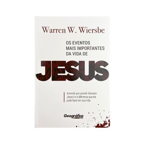 Livro Os Eventos Mais Importantes Da Vida De Jesus - Warren Wendel Wiersbe