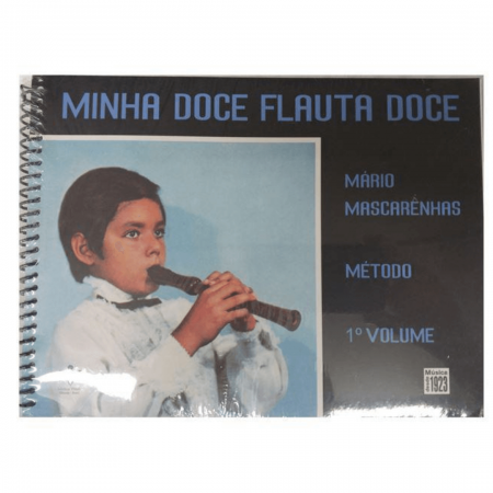 Minha Doce Flauta Doce - Mário Mascarenhas - Método - Volume 1 - 300M