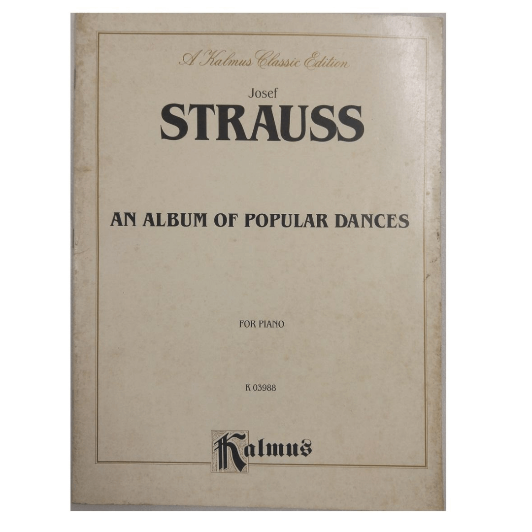 Josef Strauss An Album of Popular Dances for Piano K 03988 Kalmus
