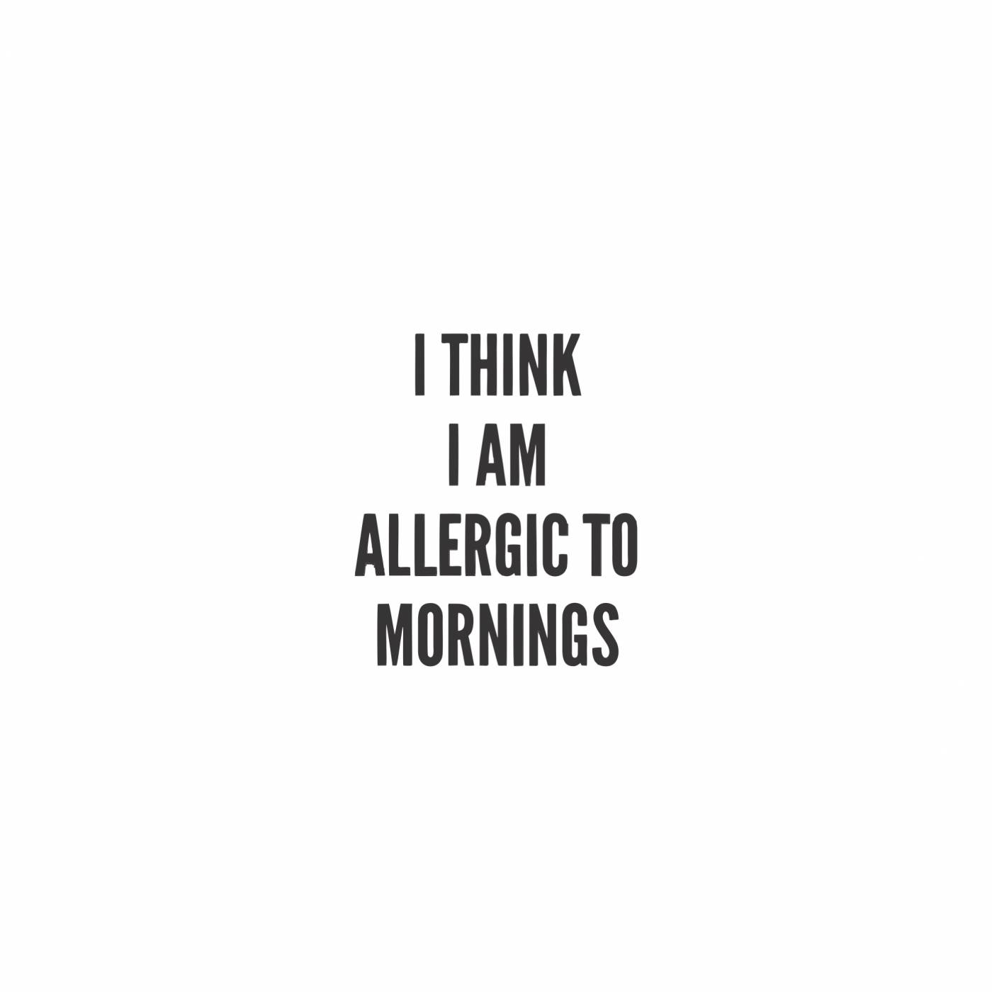 Allergic to morning