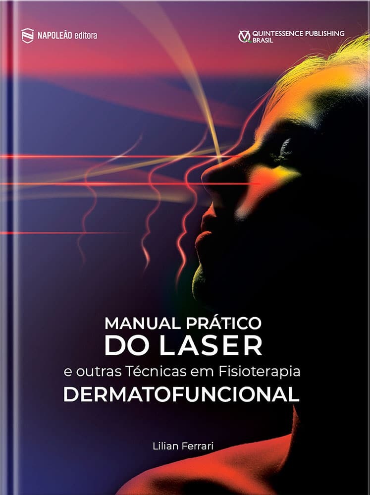 Manual Prático do Laser e outras Técnicas em Fisioterapia Dermatofuncional