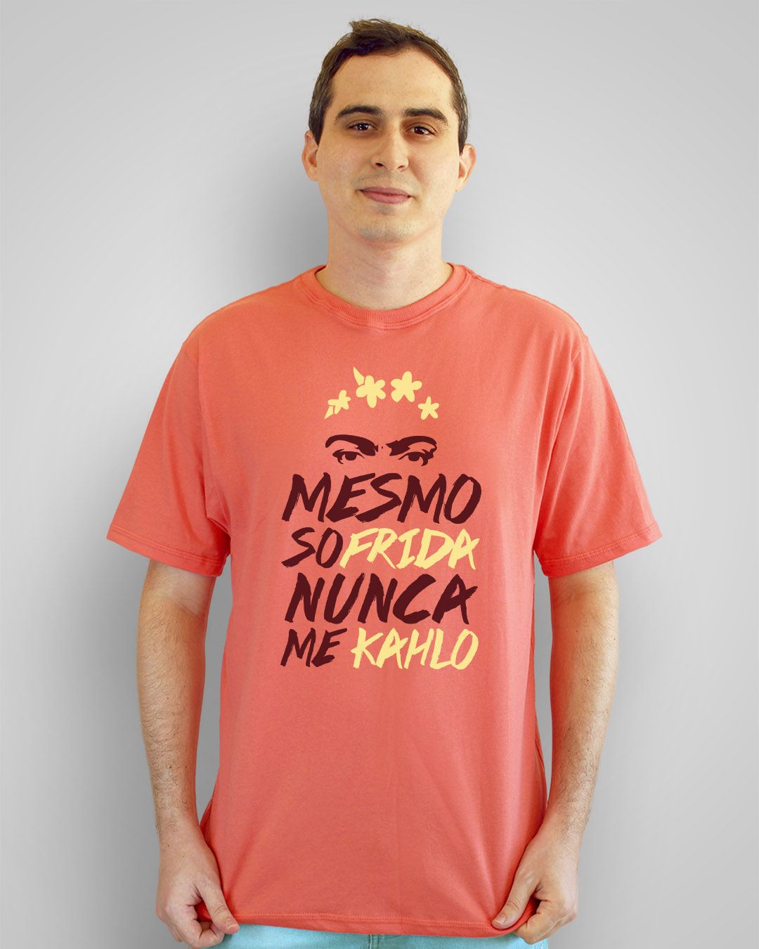 Camiseta Mesmo sofrida, nunca me kahlo - Frida Kahlo