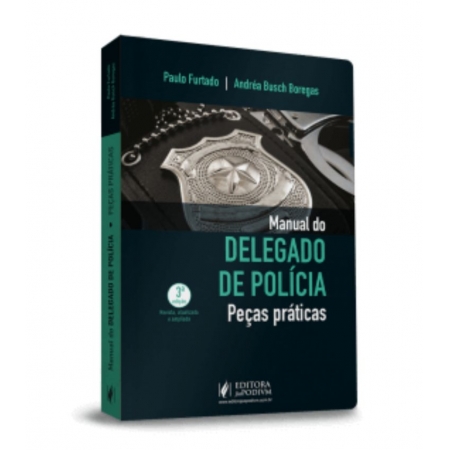 MANUAL DO DELEGADO DE POLÍCIA - PEÇAS PRÁTICAS (2022)