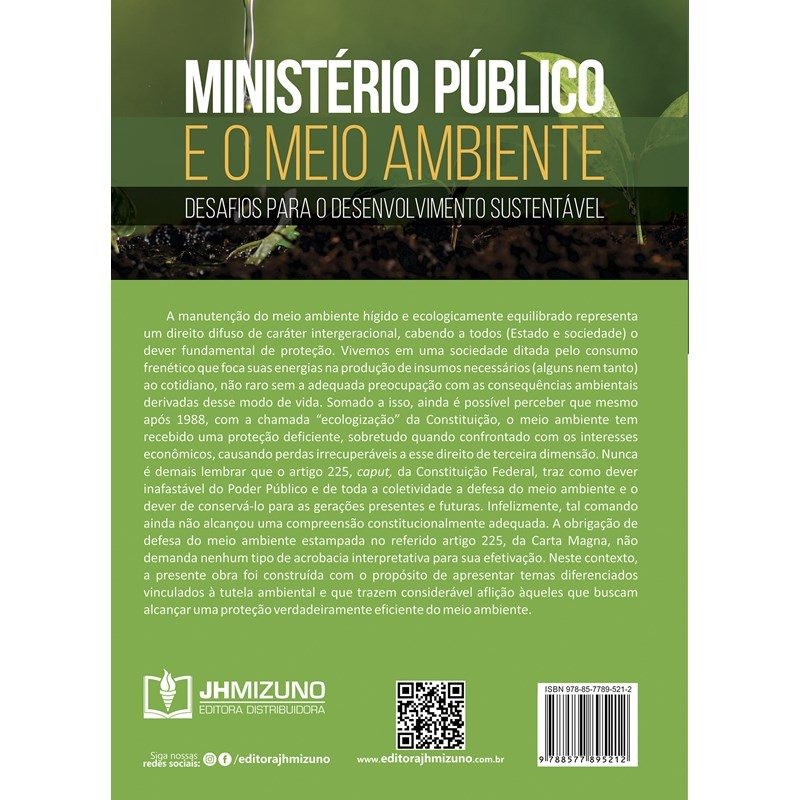 MINISTÉRIO PÚBLICO E O MEIO AMBIENTE - DESAFIOS PARA O DESENVOLVIMENTO SUSTENTÁVEL