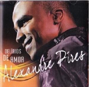 Alexandre Pires Delirios De Amor CD