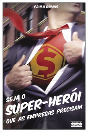 Seja o super-herói que as empresas precisam