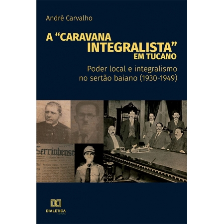 A "Caravana Integralista" em Tucano: poder local e integralismo no sertão baiano (1930-1949)