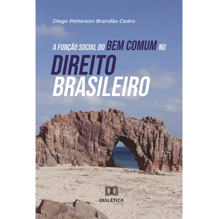 A função social do bem comum no direito brasileiro