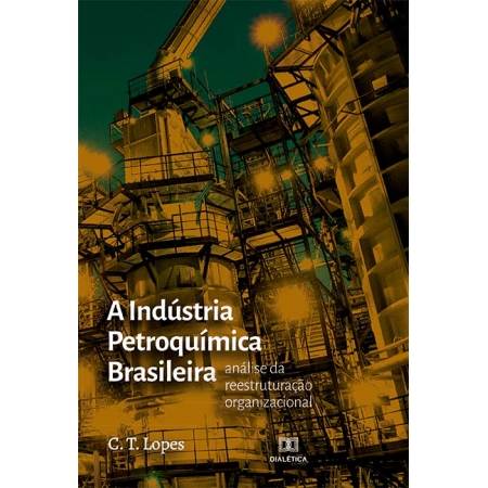 A indústria petroquímica brasileira: análise da reestruturação organizacional