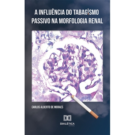 A influência do tabagismo passivo na morfologia renal