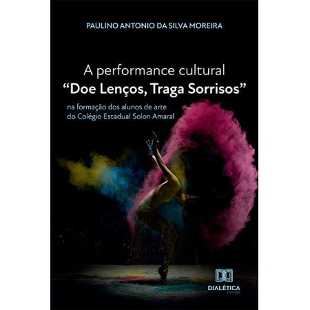 A performance cultural "Doe Lenços, Traga Sorrisos": na formação dos alunos de arte do Colégio Estadual Solon Amaral