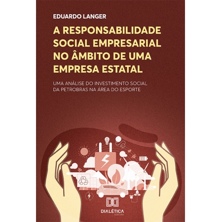A responsabilidade social empresarial no âmbito de uma empresa estatal: uma análise do investimento social da Petrobras na área do esporte