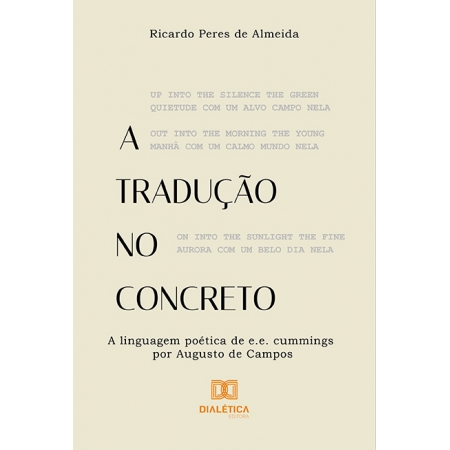 A tradução no concreto: a linguagem poética de e.e. cummings por Augusto de Campos