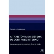 A trajetória do Sistema de Controle Interno: a emergência da Controladoria-Geral da União