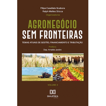 Agronegócio sem fronteiras: temas atuais de gestão, financiamento e tributação