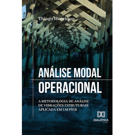 Análise Modal Operacional: a metodologia de análise de vibrações estruturais aplicada em um píer