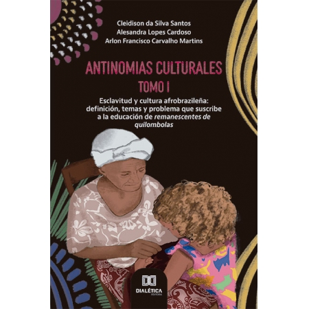 Antinomias culturales: esclavitud y cultura afrobrazileña: definición, temas y problema que suscribe a la educación de remanescentes de quilombolas