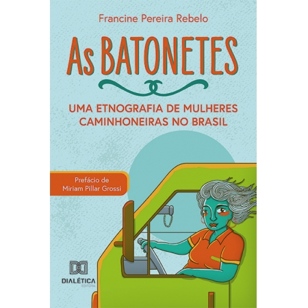 As batonetes: uma etnografia de mulheres caminhoneiras no Brasil