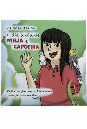 As calopsitas em: o dia a dia de Ninja e Capoeira
