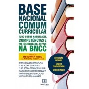 Base Nacional Comum Curricular: tudo sobre habilidades, competências e metodologias ativas na BNCC: educação infantil, ensino fundam