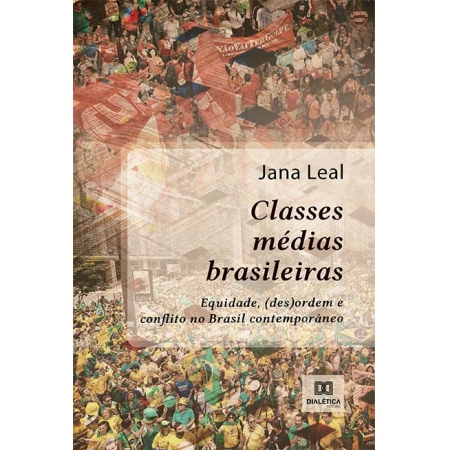 Classes médias brasileiras: equidade, (des)ordem e conflito no Brasil contemporâneo