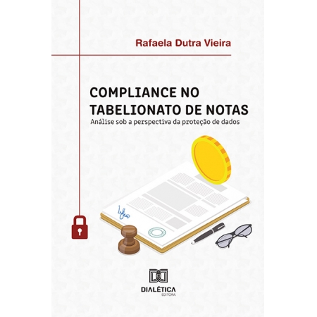 Compliance no Tabelionato de Notas: análise sob a perspectiva da proteção de dados