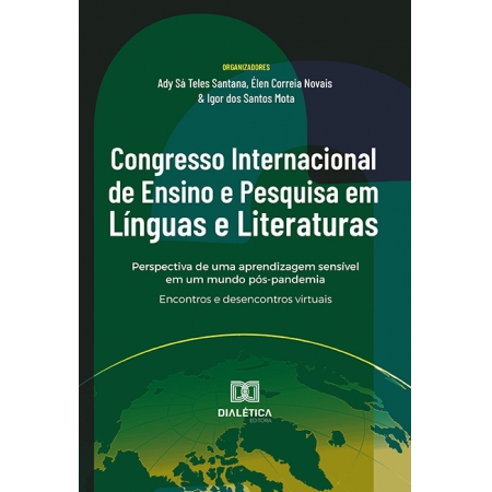 Congresso Internacional de Ensino e Pesquisa em Línguas e Literaturas: perspectiva de uma aprendizagem sensível em um mundo pós-pandemia:: encontros e desencontros virtuais