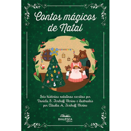 Contos mágicos de Natal: seis histórias natalinas escritas por Daniela S. Terehoff Merino e ilustradas por Cláudia A. Terehof