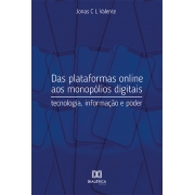 Das plataformas online aos monopólios digitais: tecnologia, informação e poder