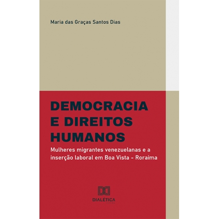 Democracia e Direitos Humanos: mulheres migrantes venezuelanas e a inserção laboral em Boa Vista - Roraima