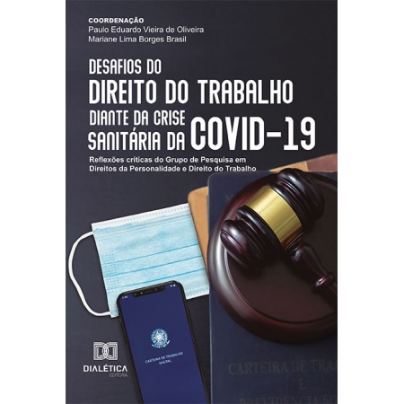 Desafios do Direito do Trabalho diante da crise sanitária da COVID-19: reflexões críticas do Grupo de Pesquisa em Direitos da Personalidade e Direito do Trabalho