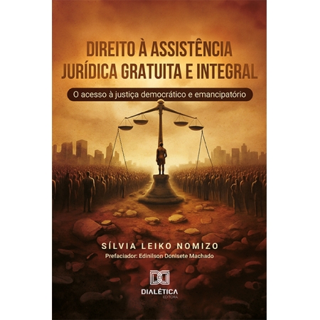 Direito à assistência jurídica gratuita e integral: o acesso à justiça democrático e emancipatório
