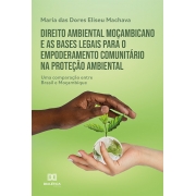 Direito ambiental moçambicano e as bases legais para o empoderamento comunitário na proteção ambiental: uma comparação entre Brasil e Moçambique