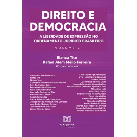 Direito e democracia: a liberdade de expressão no ordenamento jurídico brasileiro - Volume 2