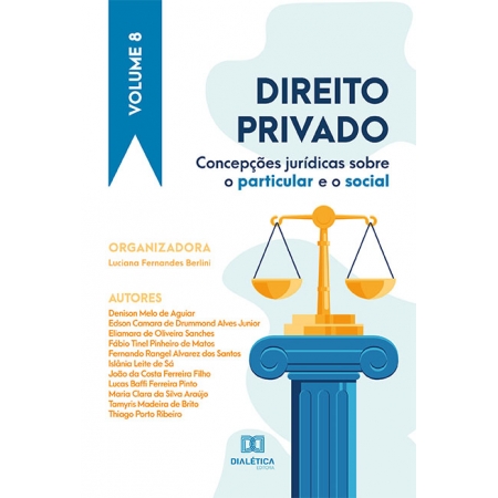 Direito Privado: concepções jurídicas sobre o particular e o social: - Volume 8
