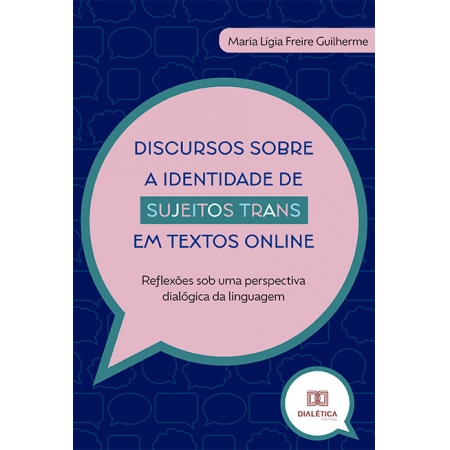 Discursos sobre a identidade de sujeitos trans em textos online: reflexões sob uma perspectiva dialógica da linguagem