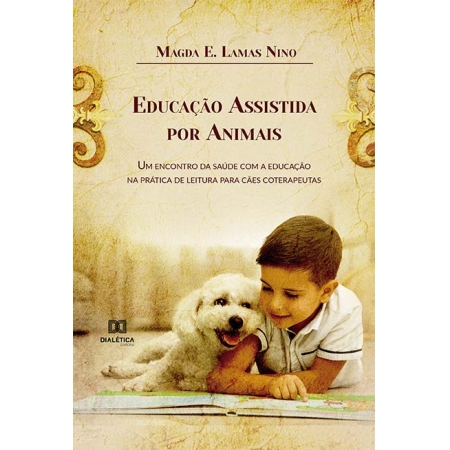 Educação Assistida por Animais: um encontro da saúde com a educação na prática de leitura para cães coterapeutas