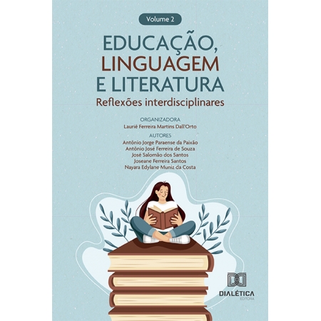 Educação, Linguagem e Literatura - reflexões interdisciplinares: Volume 2