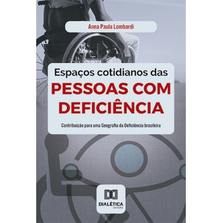 Espaços cotidianos das pessoas com deficiência: contribuição para uma Geografia da Deficiência brasileira