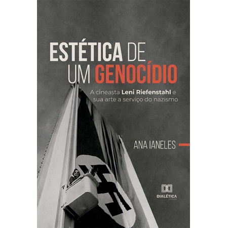 Estética de um genocídio: a cineasta Leni Riefenstahl e sua arte a serviço do nazismo