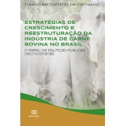 Estratégias de crescimento e reestruturação da indústria de carne bovina no Brasil: o papel de políticas públicas discricionárias