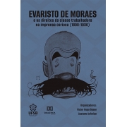 Evaristo de Moraes e os direitos da classe trabalhadora na imprensa carioca (1898-1930)