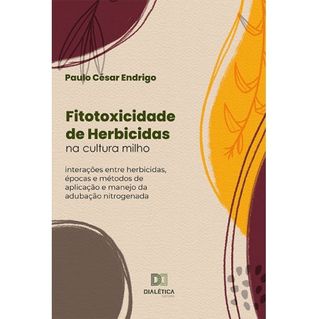 Fitotoxicidade de Herbicidas na cultura milho: interações entre herbicidas, épocas e métodos de aplicação e manejo da adubação nitrogenada