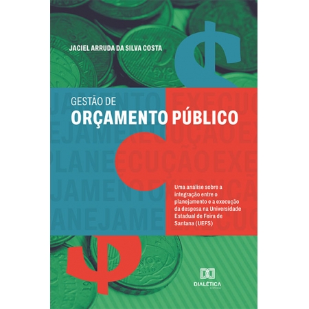 Gestão de orçamento público: uma análise sobre a integração entre o planejamento e a execução da despesa na Universidade Estadual de Feira de Santana (UEFS)