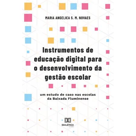 Instrumentos de educação digital para o desenvolvimento da gestão escolar: um estudo de caso nas escolas da Baixada Fluminense