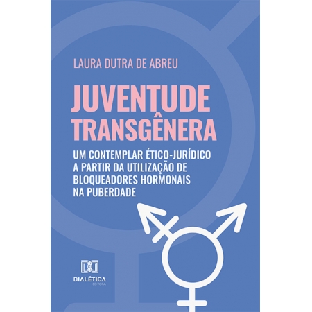 Juventude transgênera: um contemplar ético-jurídico a partir da utilização de bloqueadores hormonais na puberdade
