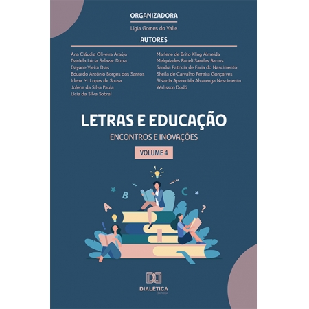 Letras e educação - encontros e inovações: Volume 4