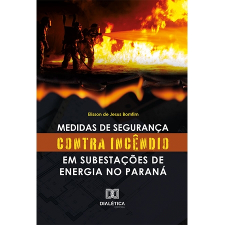 Medidas de segurança contra incêndio em subestações de energia no Paraná