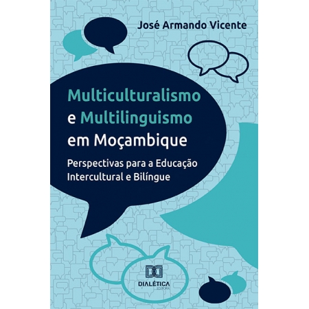 Multiculturalismo e multilinguismo em Moçambique: perspectivas para a educação intercultural e bilíngue