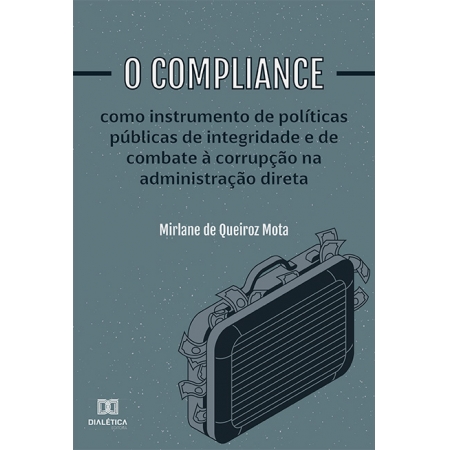 O compliance como instrumento de políticas públicas de integridade e de combate à corrupção na administração direta